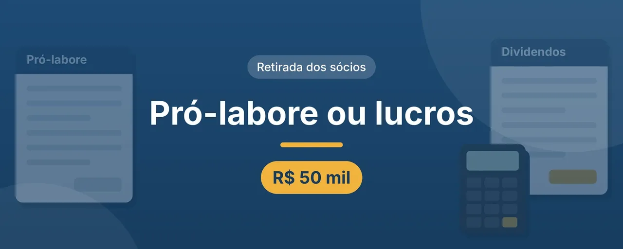 Capa do artigo sobre pró-labore ou distribuição de lucros: título centralizado em letras brancas sobre fundo azul, selo Retirada dos sócios e etiqueta R$ 50 mil, com as guias do pró-labore e dos dividendos e uma calculadora nas laterais.