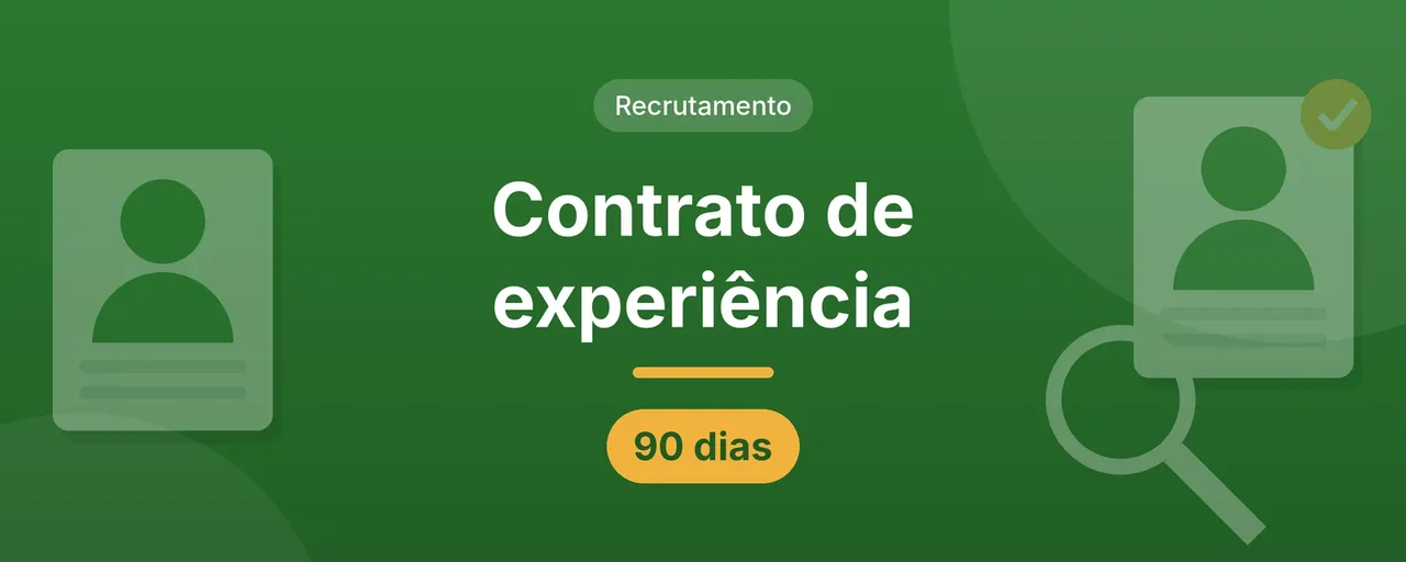 Capa do artigo sobre contrato de experiência: título centralizado em letras brancas sobre fundo verde, selo Recrutamento e etiqueta 90 dias, com fichas de candidatos e uma lupa nas laterais.